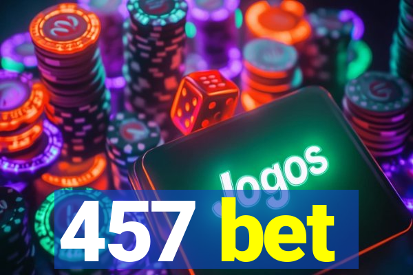 457 bet